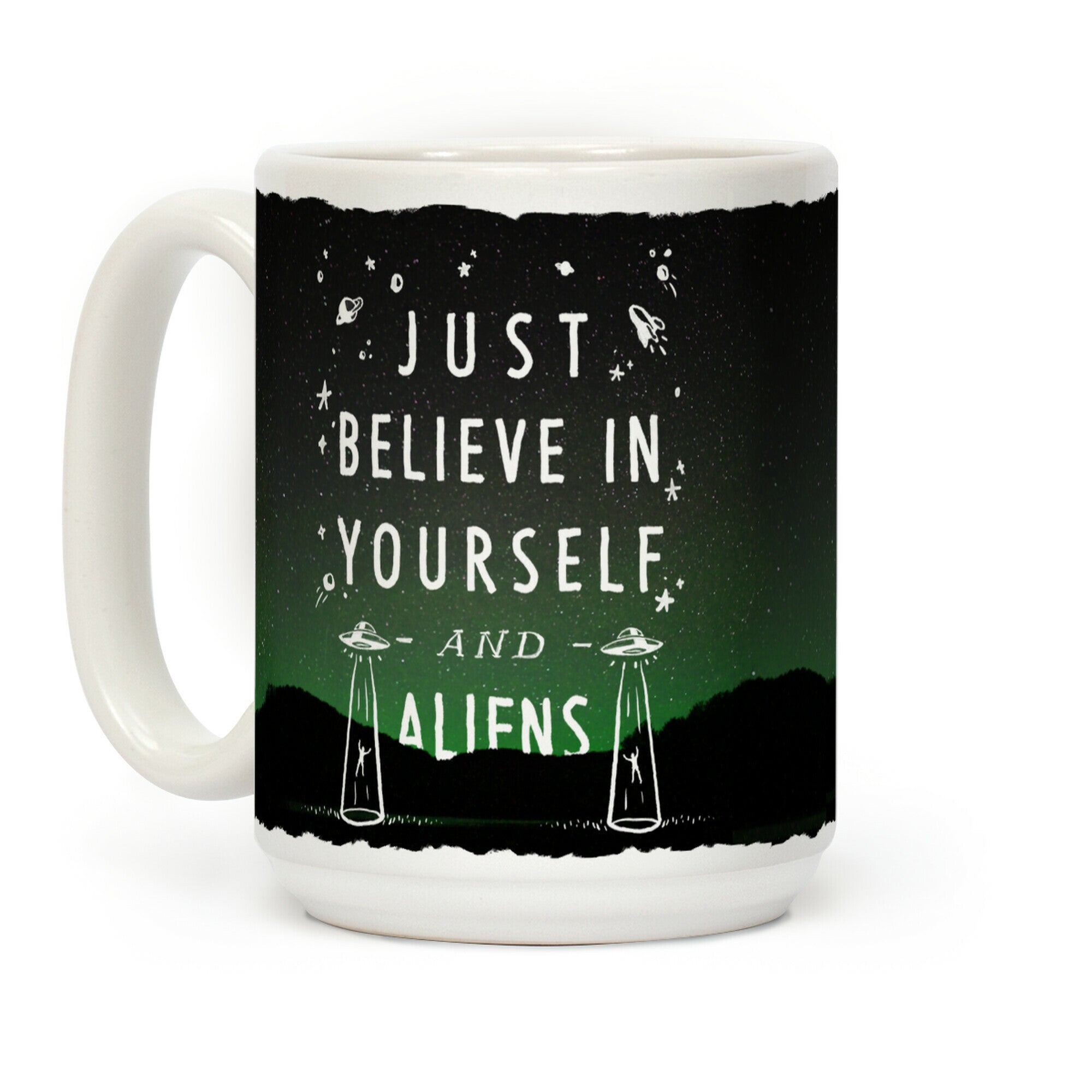 Just Believe In Yourself And Aliens Coffee Mug